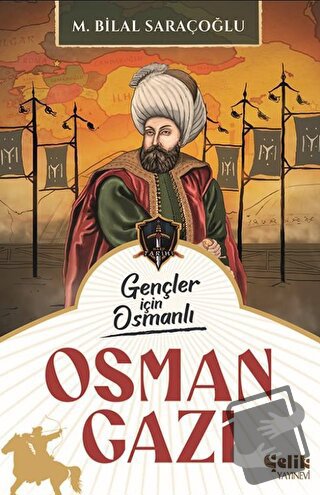 Gençler İçin Osmanlı - Osman Gazi - M. Bilal Saraçoğlu - Çelik Yayınev