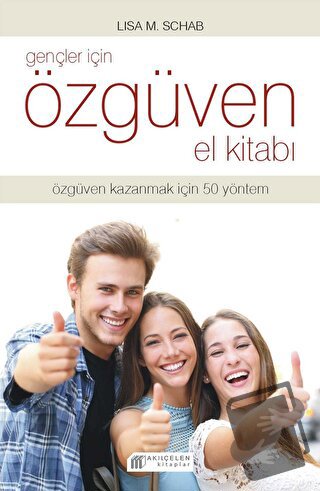 Gençler İçin Özgüven El Kitabı - Lisa M. Schab - Akıl Çelen Kitaplar -