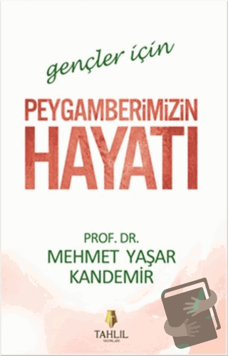 Gençler İçin Peygamberimizin Hayatı - Mehmet Yaşar Kandemir - Tahlil Y