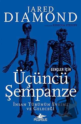 Gençler İçin Üçüncü Şempanze: İnsan Türünün Evrimi ve Geleceği - Jared