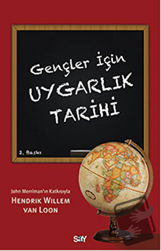 Gençler İçin Uygarlık Tarihi - Hendrik Willem Van Loon - Say Yayınları