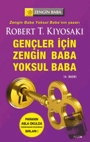 Gençler İçin Zengin Baba Yoksul Baba - Robert T. Kiyosaki - Alfa Yayın