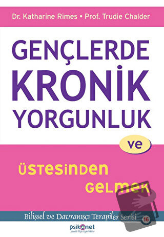 Gençlerde Kronik Yorgunluk ve Üstesinden Gelmek - Katharine Rimes - Ps