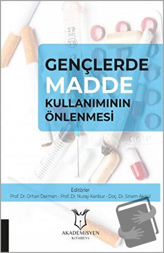 Gençlerde Madde Kullanımının Önlenmesi - Nuray Kanbur - Akademisyen Ki