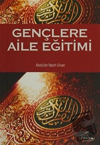 Gençlere Aile Eğitimi - Abdullah Nasıh Ulvan - Ravza Yayınları - Fiyat