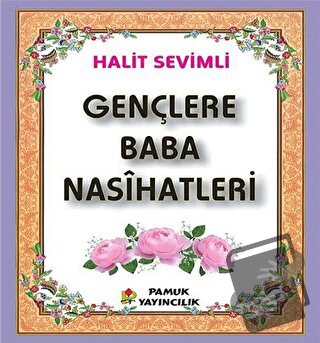 Gençlere Baba Nasihati Kod-277 - Halit Sevimli - Pamuk Yayıncılık - Fi