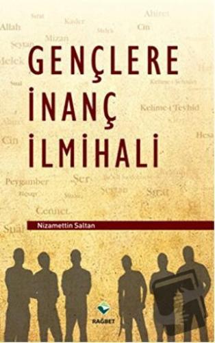 Gençlere İnanç İlmihali - Nizamettin Saltan - Rağbet Yayınları - Fiyat