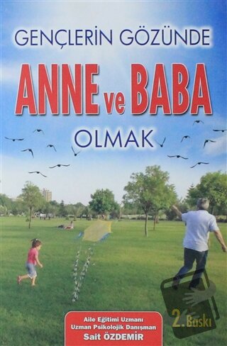 Gençlerin Gözünde Anne ve Baba Olmak - Sait Özdemir - Yazarın Kendi Ya