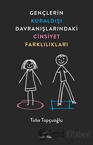 Gençlerin Kuraldışı Davranışlarındaki Cinsiyet Farklılıkları - Tuba To