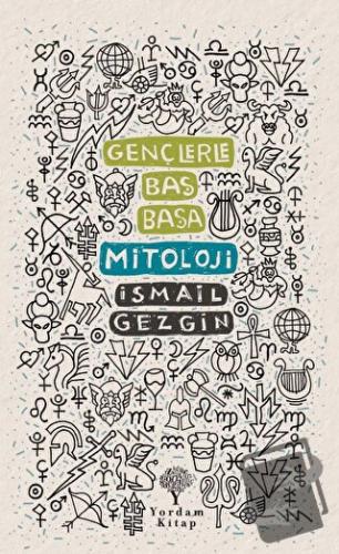 Gençlerle Baş Başa: Mitoloji - İsmail Gezgin - Yordam Kitap - Fiyatı -