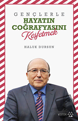 Gençlerle Hayatın Coğrafyasını Keşfetmek - Haluk Dursun - Yeditepe Yay