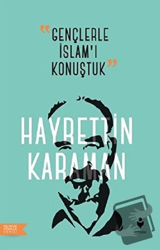 Gençlerle İslam’ı Konuştuk - Hayrettin Karaman - Tire Kitap - Fiyatı -