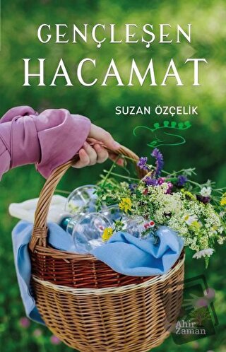 Gençleşen Hacamat - Suzan Özçelik - Ahir Zaman - Fiyatı - Yorumları - 