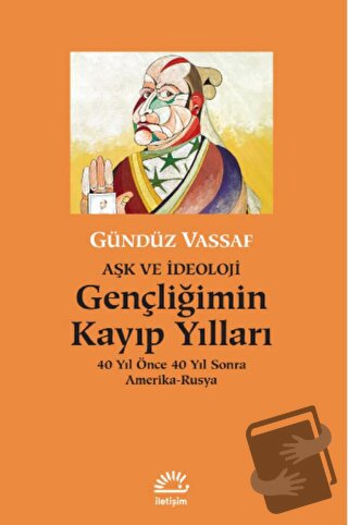 Gençliğimin Kayıp Yılları - Gündüz Vassaf - İletişim Yayınevi - Fiyatı