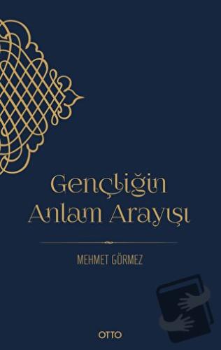 Gençliğin Anlam Arayışı - Mehmet Görmez - Otto Yayınları - Fiyatı - Yo