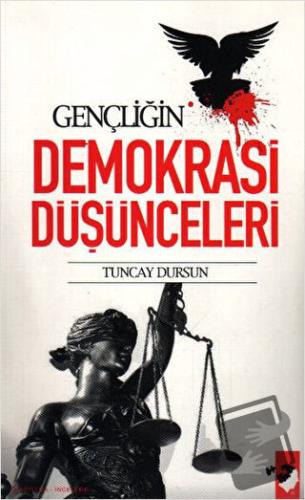 Gençliğin Demokrasi Düşünceleri - Tuncay Dursun - IQ Kültür Sanat Yayı