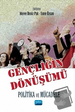 Gençliğin Dönüşümü: Politika ve Mücadele - Arzu İçağasıoğlu Çoban - No