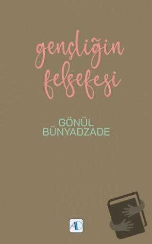 Gençliğin Felsefesi - Gönül Bünyadzade - Aktif Düşünce Yayınları - Fiy