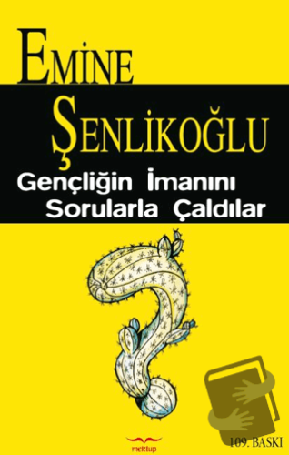 Gençliğin İmanını Sorularla Çaldılar - Emine Şenlikoğlu - Mektup Yayın