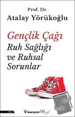 Gençlik Çağı Ruh Sağlığı ve Ruhsal Sorunlar - Atalay Yörükoğlu - İnkıl