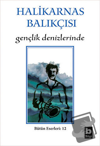 Gençlik Denizlerinde - Cevat Şakir Kabaağaçlı (Halikarnas Balıkçısı) -