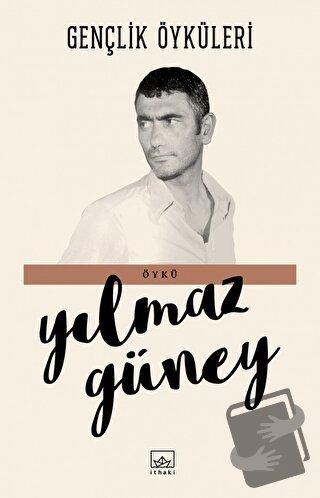 Gençlik Öyküleri - Yılmaz Güney - İthaki Yayınları - Fiyatı - Yorumlar