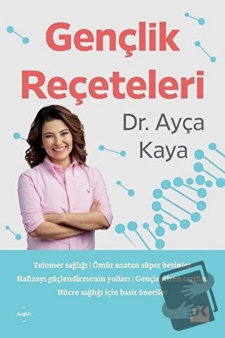 Gençlik Reçeteleri - Ayça Kaya - Doğan Kitap - Fiyatı - Yorumları - Sa