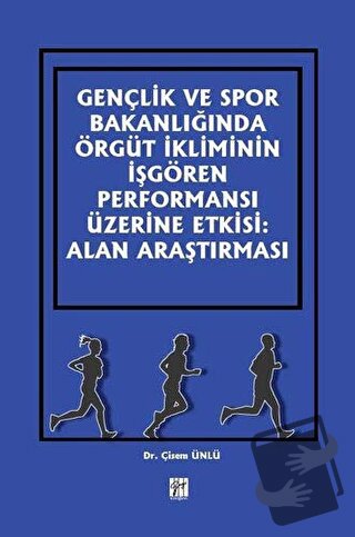 Gençlik ve Spor Bakanlığında Örgüt İkliminin İşgören Performansı Üzeri