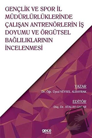 Gençlik ve Spor İl Müdürlüklerinde Çalışan Antrenörlerin İş Doyumu ve 