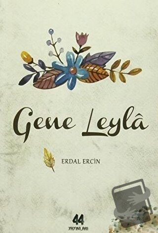 Gene Leyla - Erdal Ercin - 44 Yayınları - Fiyatı - Yorumları - Satın A