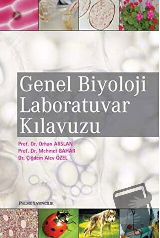 Genel Biyoloji Laboratuvar Kılavuzu - Orhan Arslan - Palme Yayıncılık 