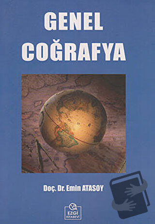 Genel Coğrafya - Emin Atasoy - Ezgi Kitabevi Yayınları - Fiyatı - Yoru