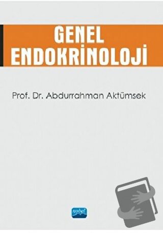 Genel Endokrinoloji - Abdurrahman Aktümsek - Nobel Akademik Yayıncılık