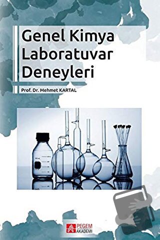 Genel Kimya Laboratuvar Deneyleri - Mehmet Kartal - Pegem Akademi Yayı