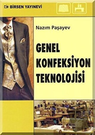 Genel Konfeksiyon Teknolojisi - Nazım Paşayev - Birsen Yayınevi - Fiya