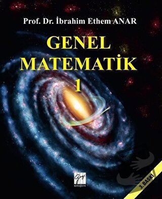 Genel Matematik 1 - İbrahim Ethem Anar - Gazi Kitabevi - Fiyatı - Yoru