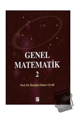 Genel Matematik 2 - İbrahim Ethem Anar - Gazi Kitabevi - Fiyatı - Yoru