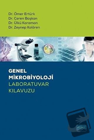 Genel Mikrobiyoloji Laboratuvar Kılavuzu - Ceren Başkan - Nobel Akadem