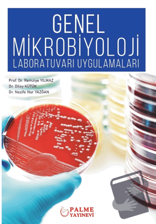 Genel Mikrobiyoloji Laboratuvarı Uygulamaları - Remziye Yılmaz - Palme