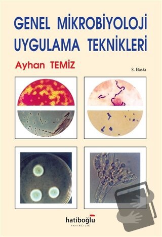 Genel Mikrobiyoloji Uygulama Teknikleri - Ayhan Temiz - Hatiboğlu Yayı