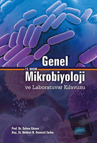 Genel Mikrobiyoloji ve Laboratuvar Kılavuzu - Nükhet N. Demirel Zorba 