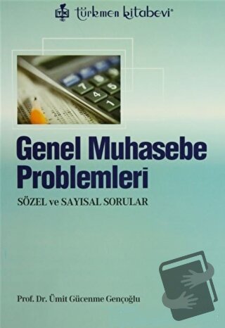 Genel Muhasebe Problemleri - Ümit Gücenme Gençoğlu - Türkmen Kitabevi 