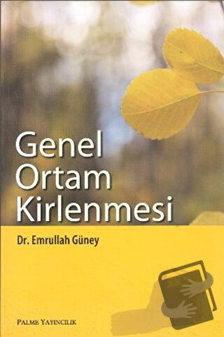 Genel Ortam Kirlenmesi - Emrullah Güney - Palme Yayıncılık - Fiyatı - 