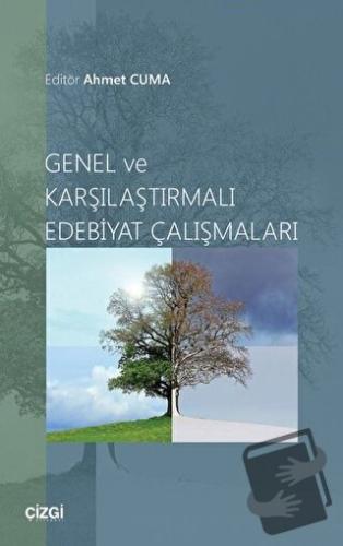 Genel ve Karşılaştırmalı Edebiyat Çalışmaları - Ahmet Cuma - Çizgi Kit