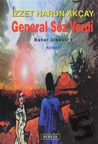 General Söz Verdi - İzzet Harun Akçay - Berfin Yayınları - Fiyatı - Yo