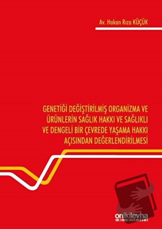 Genetiği Değiştirilmiş Organizma ve Ürünlerin Sağlık Hakkı ve Sağlıklı