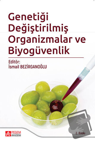 Genetiği Değiştirilmiş Organizmalar ve Biyogüvenlik - Ayşe Kalaycıoğlu