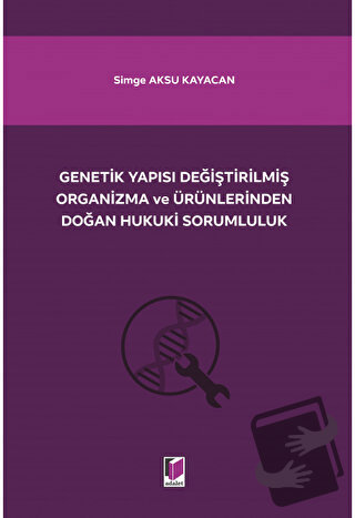 Genetik Yapısı Değiştirilmiş Organizma ve Ürünlerinden Doğan Hukuki So