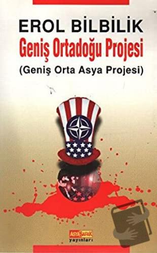 Geniş Ortadoğu Projesi - Erol Bilbilik - Asya Şafak Yayınları - Fiyatı