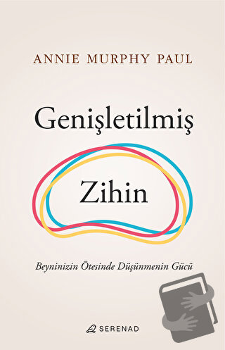 Genişletilmiş Zihin - Annie Murphy Paul - Serenad Yayınevi - Fiyatı - 